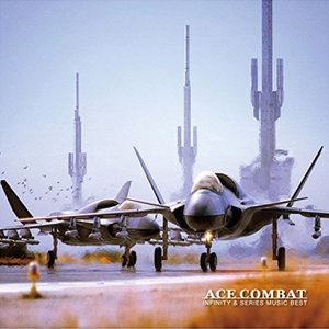 ACE COMBAT INFINITY & SERIES MUSIC BEST