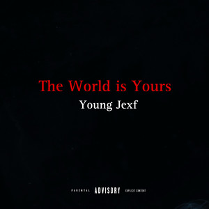 The World Is Yours (Explicit)