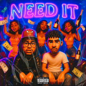 Need It (feat. Diverse The Prodigy) (Explicit)