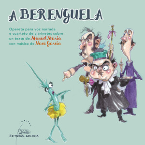 A Berenguela (Opereta Para Voz Narrada Y Cuarteto De Clarinetes)