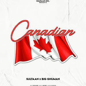 Canadian(feat. Big Ghuman)