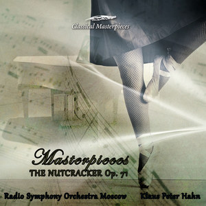 Materpieces - The Nutcracker, Op. 71: Valse Des Fleurs