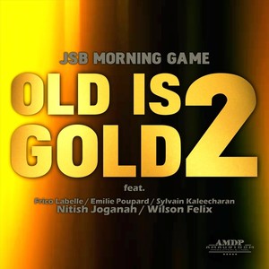 Old is gold 2 (feat. Emilie Poupard, Frico Labelle, Sylvain Kaleecharan, Nitish Joganah & Wilson Felix)