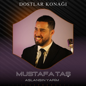 Aslansın Yarim (Dostlar Konağı)