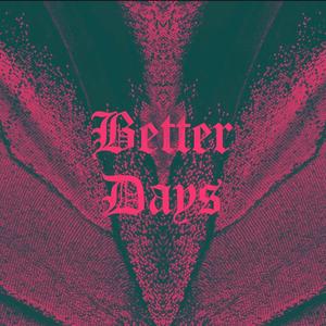 Betterdays(feat. Jacob Rose) (Explicit)