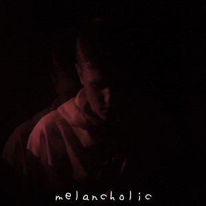 Melancholic (Explicit)