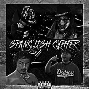 Spanglish Cypher (feat. Da.D3, Probz & GuttaTwoTymes) (Explicit)