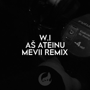 Aš Ateinu (Mevii Remix)