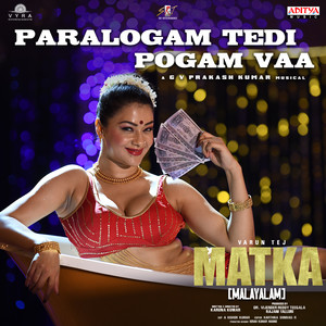 Paralogam Tedi Pogam Vaa (From "Matka - Malayalam")