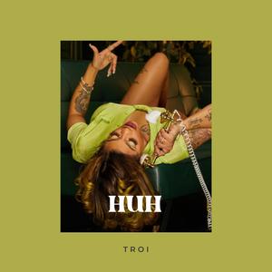 Huh (Explicit)