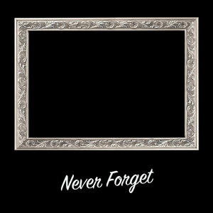 Never Forget (Explicit)