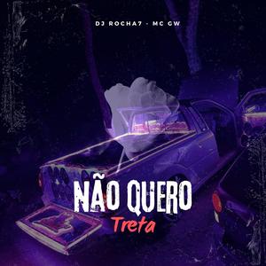 NÃO QUERO TRETA (ELETROFUNK) (Explicit)