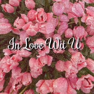 In Love Wit U (Explicit)