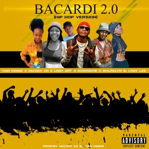 Bacardi 2.0 (feat. Mizzer ZA, Lady Kay, Mzikadow, Bhlaklyn & Lady Lee) (Hip Hop Version)