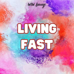 Living Fast (Explicit)