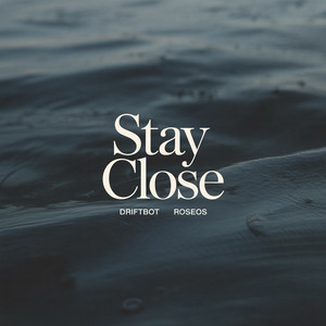 Stay Close