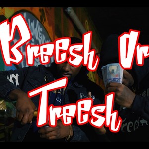 Breesh Or Treesh(feat. keys) (Explicit)