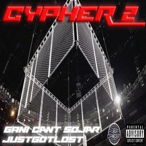 CYPHER 2 (feat. GANI, CANT, SOJAR & JustGot.Lost) (Explicit)