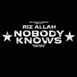 NOBODY KNOWS (Explicit)