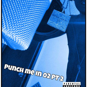 Punch me in 02 (feat. Dub K Jay) [PT2] [Explicit]