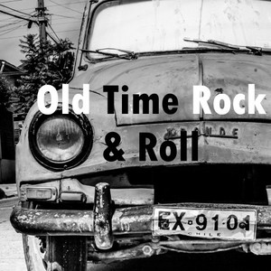 Old Time Rock & Roll