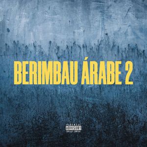 Berimbau Árabe 2 (Explicit)