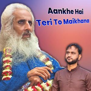 Aankhe hai teri to maikhana