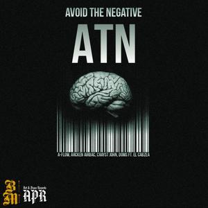 Avoid The Negative (ATN) (feat. A-flow, Arcken Airbac, Crayst John & El Cabeza) [Explicit]