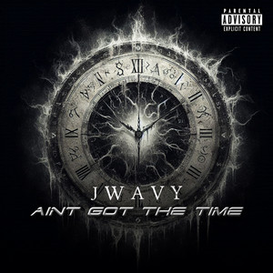 Ain't Got The Time (Explicit)