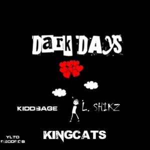 Dark days (feat. Kingcats, KIDDSAGE & L.Shikz)