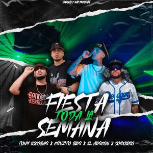 Fiesta toda la semana (feat. Tony Escobar, Soroloko & El Alarcon) (Explicit)