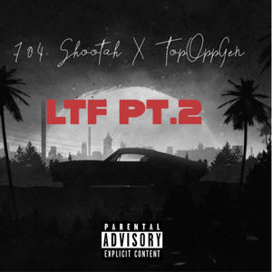 LTF Pt. 2 (feat. TopOppGen) (Explicit)