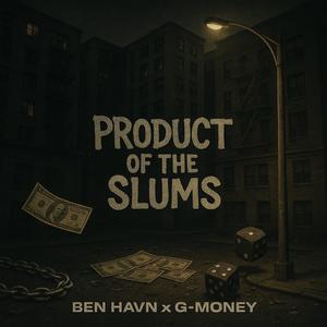 Product Of The Slums (feat. G-MONEY) (Explicit)