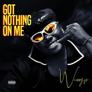 Got Nothing On Me (Explicit)