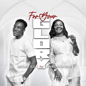 For Your Glory (feat. Ethel Odungide)