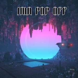 IM POP OFF (Explicit)