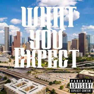 What you expect? (feat. Broken beats) [Explicit]