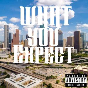 What you expect? (feat. Broken beats) (Explicit)
