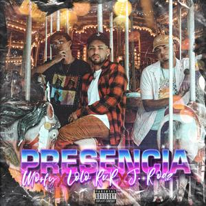 Presencia (feat. Lolo Rvr & J. Rodz)