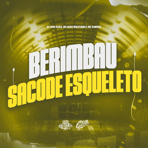 Berimbau Sacode Esqueleto (Explicit)