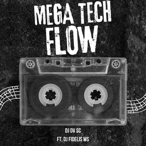MEGA TECH FLOW (feat. DJ DV SC|Explicit)