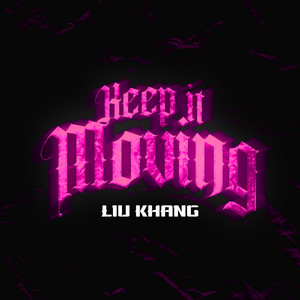 Keep It Moving (Explicit)