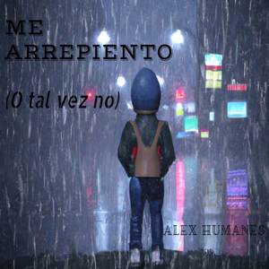Me Arrepiento (O Tal Vez No) (Explicit)