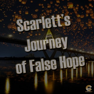 Scarlett's Journey of False Hope
