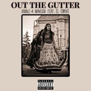 Out The Gutter (feat. El CHAVO & Zay Cartier) (Explicit)