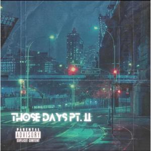 Those Days Pt. II (feat. G chapo music & Isaiah J. Medina) (Explicit)