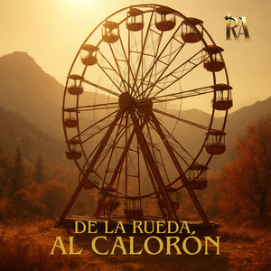 De La Rueda Al Calorón