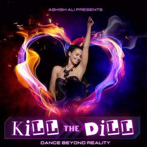 Kill the Dill (Dance Beyond Reality)