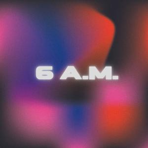 6AM (feat. CezarOne & ILOZ) [Explicit]