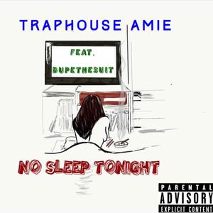 No Sleep Tonight (feat. Dupethesuit) [Explicit]